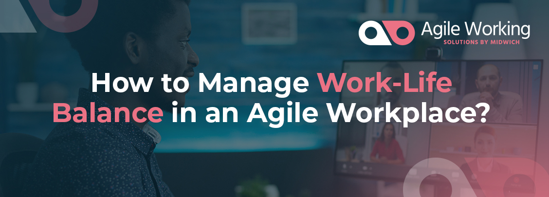 Agile Working Work Life Balance