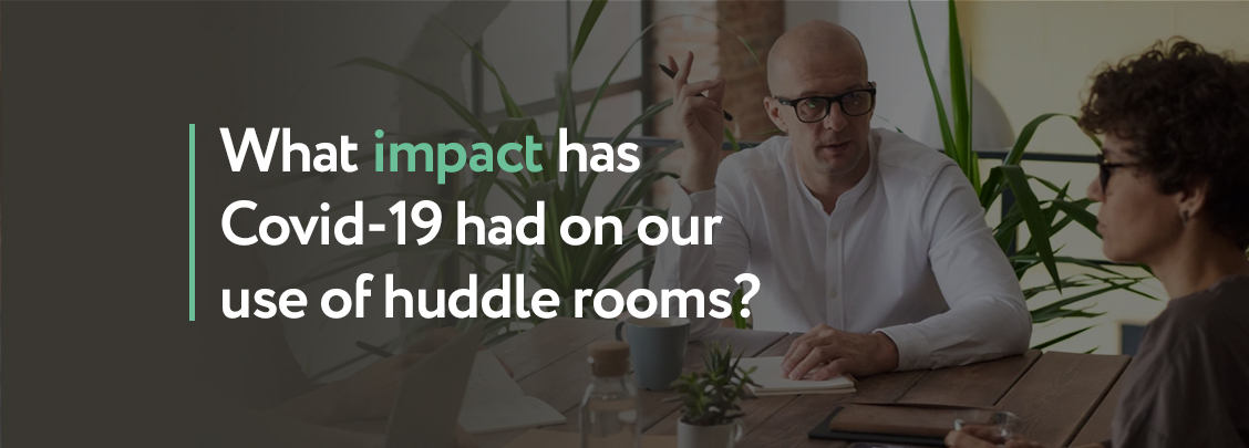 Covid 19 impact on huddle rooms blog2