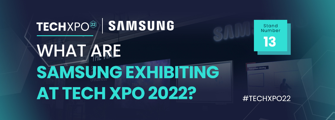 Tech Xposed Blog Header What are Samsung Exhibiting