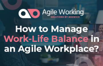 Agile Working Work Life Balance