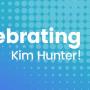 Kim Hunter News Header