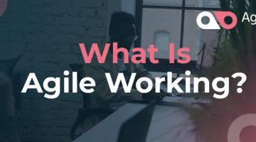 What Is Agile Working?