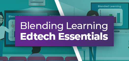 Blended Learning EdTech Essentials