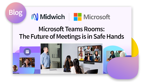 Microsoft Teams Rooms: The Future of Meetings is in Safe Hands