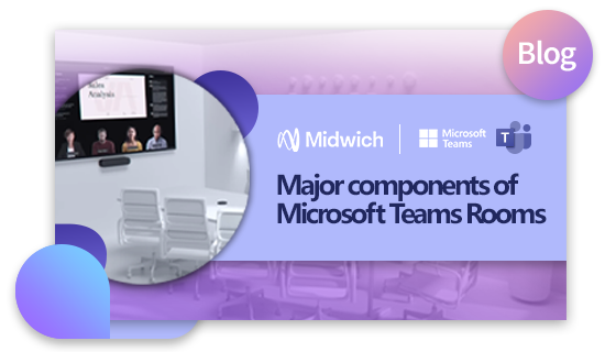 Microsoft Teams Rooms: The Future of Meetings is in Safe Hands